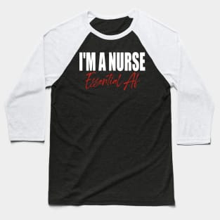 I'm A Nurse Essential Af Baseball T-Shirt